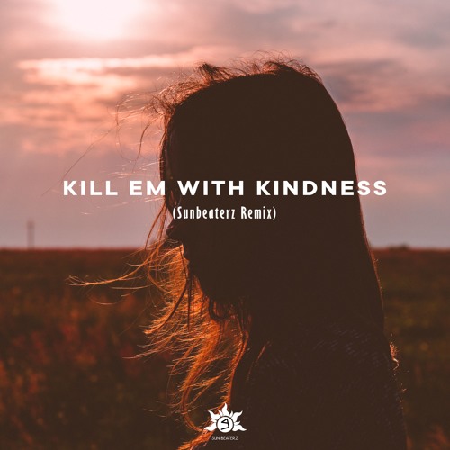 Selena Gomez - Kill Em With Kindness (Sun Beaterz Remix) "free download"