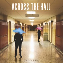 ACROSS THE HALL (Prod. by Kiyo)