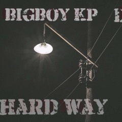 BigBody Kp x Dee2'E - Hard Way