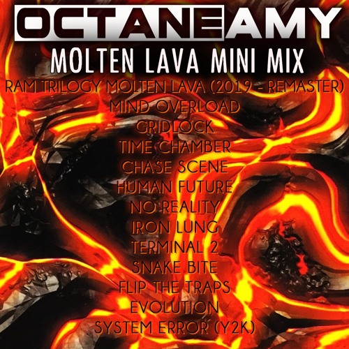 Stream Molten Lava Remastered Mini Mix by Octane Amy | Listen online for  free on SoundCloud