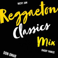 2000's Reggaeton Classics Mix - Tego Calderon, Don Omar, Daddy Yankee, Hector El Father