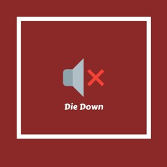 Die Down(Prod. Syndrome)