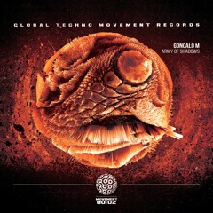 GONCALO M - Army Of Shadows - Global Techno Movement Rec