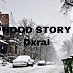 Dxral - Hood Story