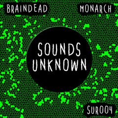 SUR004 : Braindead - Monarch (Original Mix)