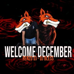 Welcome December 19 - Renzo Dj Ft Dj Bless