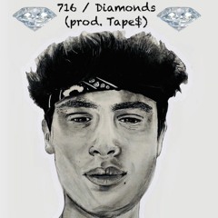 716 / Diamonds (prod. Tape$)
