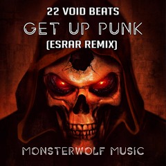 22 Void Beats - Get up Punk (Esrar Remix) (Monsterwolf Free Release)