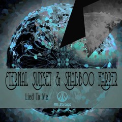 Eternal Sunset & Shabboo Harper - Lied To Me (Snippet)[All Street Recordings]