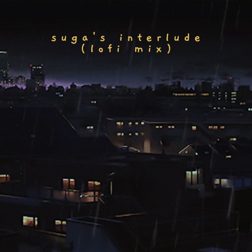 suga's interlude (lofi mix w/ rain and city sounds)