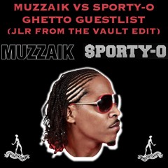 FREE DL: Muzzaik vs Sporty-O - Ghetto Guestlist (JLR From The Vault Edit)