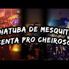 SENTA PRO CHEIROSO VS CHATUBA DE MESQUITA 2018