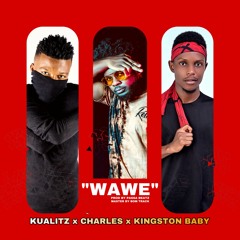 Kualitz & Boy Charles Ft Kingston Baby - Wawe