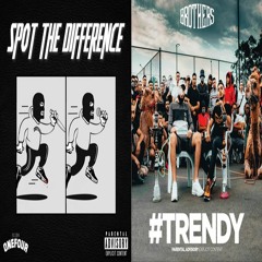 Spot The Difference X Trendy (ONEFOUR X BROTHERS)| Mashup. Ewan Carter