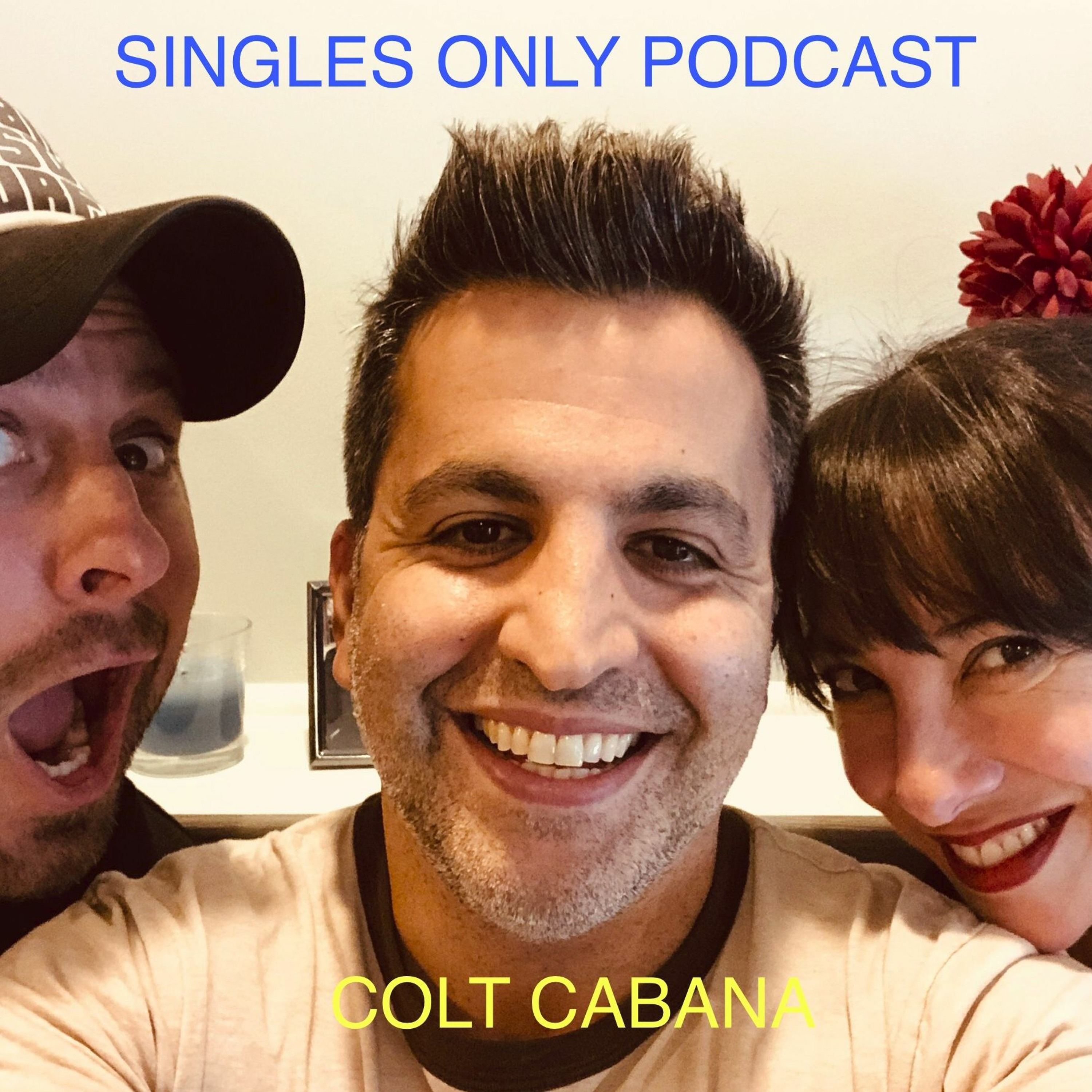SINGLES ONLY Podcast: Wrestler Colt Cabana Returns! (Ep. 178) episode artwork