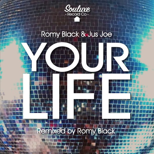 Your Life Romy Black & Jus Joe (Original Mix)