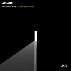 aelane - Taken Room Ft AKabedHead