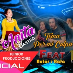POR MI CULPA - ▷  ANITA CASTRO  & RAFITA JUNIOR -▷PRIMICIA 2020 AUDIO OFICIAL ✓