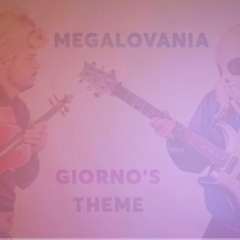 Megalovania X Giorno's Theme by Rob Landes