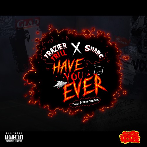 Have You Ever Feat. Sharc (Prod. Pi'erre Bourne)
