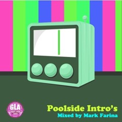 GLA Podcast 030 | Poolside Intro's | Mixed By Mark Farina