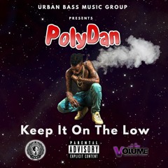 PolyDan - Keep It On The Low ( Raw )
