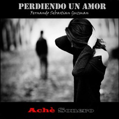 PERDIENDO UN AMOR - ACHE SONERO