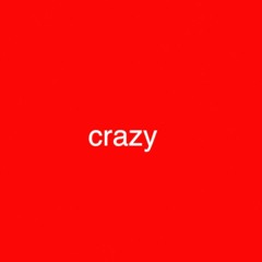 crazy (prod. !llmind)
