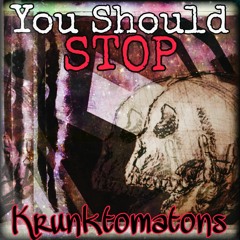 Krunktomatons - You Should Stop (Hamlet - A Hamlet Diss)