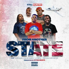From Another State Ft. G Styleon, Cha Da Thow'd, J Cynical And Husl Over The top Produced