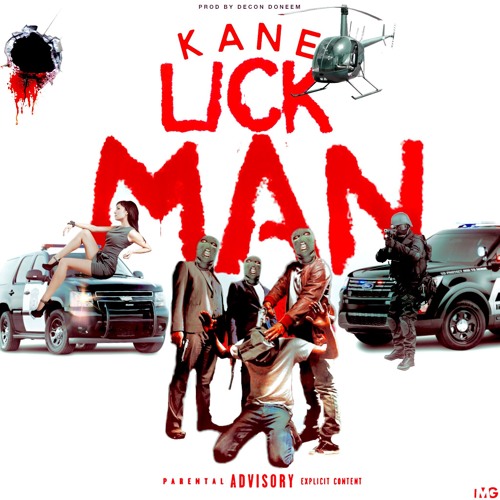 Kane - Lick Man Prod By Decon Doneem