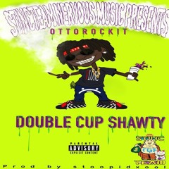 OttoRockIt - Double Cup Shawty (Prod. stoopidxool)