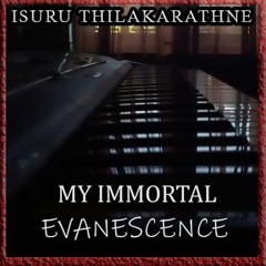 My Immortal Piano Cover - Isuru Thilakarathne