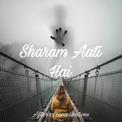 After 19 Complications - Sharam Aati Hai ft. hAvock (Official Audio)