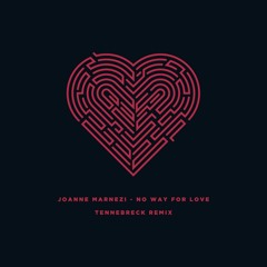 Joanne Marnezi - No Way For Love (Tennebreck Remix) (Extended)