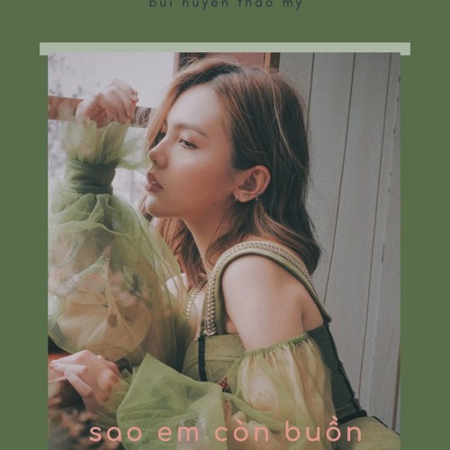 Sao em còn buồn?