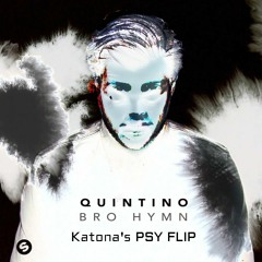 Quintino - Bro Hymn (Greg Katona PSY Flip)