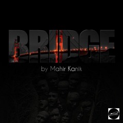 Mahir Kanik - BRIDGE 051(Cosmos Radio Dec 2019)