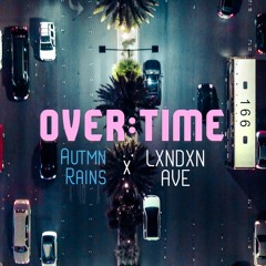 Overtime ft. LxndxnAve
