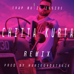 [REMIX] CHITTA KURTA   | KARAN AUJLA   | Hamieondatrack | Punjabi Song Remix 2019