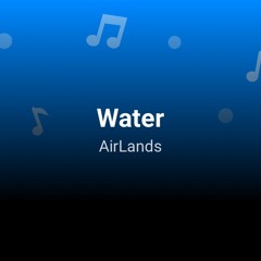 Water by AirLands