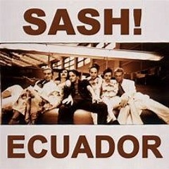 Sash - Ecuador (Jason VanEasy BOOTLEG)
