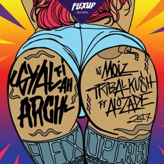 DJ Moiz & Tribal Kush - Gyal Fi Ah Arch Ft. Alozade (Original Mix)