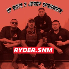 RYDER - HP BOYZ X JERRY SPRUNGER