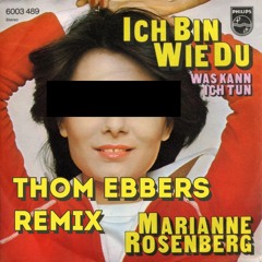 Marianne Rosenberg - Ich Bin Wie Du (Thom Ebbers Remix)