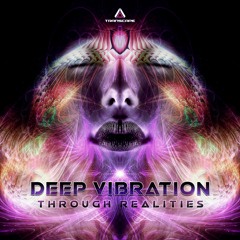 Deep Vibration - Through Realities EP