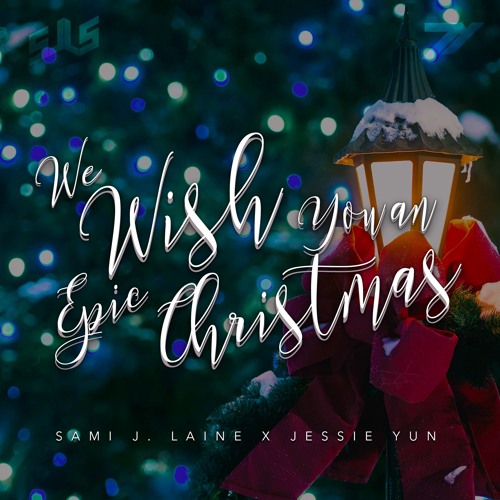 "We Wish You An Epic Christmas" - Jessie Yun X Sami J. Laine