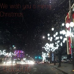 We wish you a merry Christmas