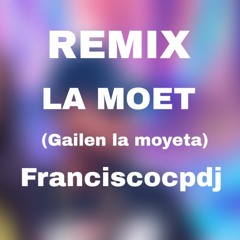 La Moet Remix Franciscocpdj Descarga completa pinchando el enlace