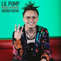 Lil Pump - Racks on Racks (HORDII Remix) | FREE DOWNLOAD